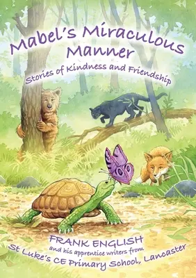 La manière miraculeuse de Mabel : Histoires de gentillesse et d'amitié - Mabel's Miraculous Manner: Stories of Kindness and Friendship