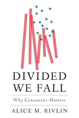 Divided We Fall : Pourquoi le consensus est important - Divided We Fall: Why Consensus Matters