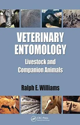 Entomologie vétérinaire : Le bétail et les animaux de compagnie - Veterinary Entomology: Livestock and Companion Animals