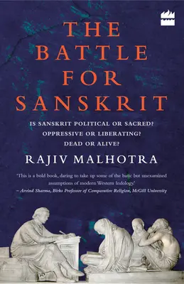 Bataille pour le sanskrit : le sanskrit est-il politique ou sacré ? Oppressif ou libérateur ? Mort ou vivant ? - Battle for Sanskrit: Is Sanskrit Political or Sacred? Oppressive or Liberating? Dead or Alive?