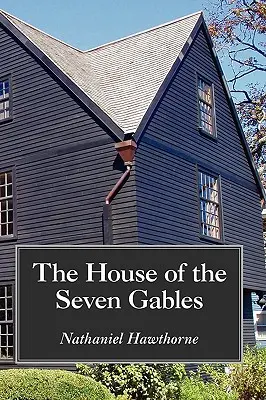 La maison aux sept pignons, édition en gros caractères - The House of the Seven Gables, Large-Print Edition