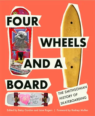 Quatre roues et une planche : L'histoire du skateboard au Smithsonian - Four Wheels and a Board: The Smithsonian History of Skateboarding