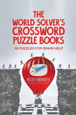 The World Solver's Crossword Puzzle Books 86 Puzzles for Brain Help (en anglais) - The World Solver's Crossword Puzzle Books 86 Puzzles for Brain Help