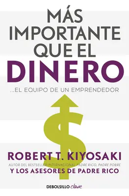 Plus important que l'argent. El Equipo de Un Emprendedor / Plus important que l'argent - Ms Importante Que El Dinero. El Equipo de Un Emprendedor / More Important Than Money