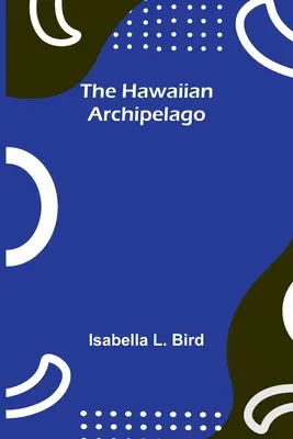 L'archipel hawaïen - The Hawaiian Archipelago