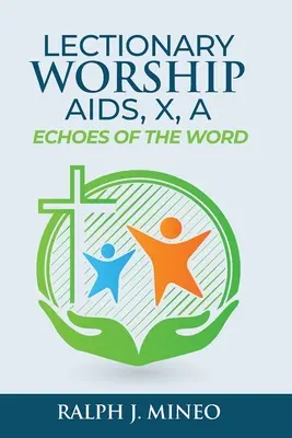 Lectionary Worship Aids, Echoes of the Word : Série X, Cycle A - Lectionary Worship Aids, Echoes of the Word: Series X, Cycle A