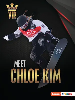 Rencontrez Chloe Kim : Superstar du snowboard - Meet Chloe Kim: Snowboarding Superstar