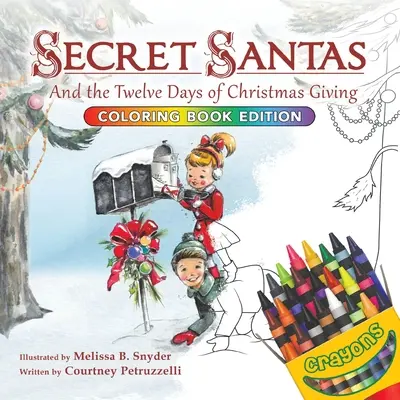 Les Pères Noël secrets : Et les douze jours de cadeaux de Noël, édition livre de coloriage - Secret Santas: And the Twelve Days of Christmas Giving, Coloring Book Edition