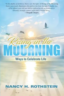 S'élever dans le deuil : Comment célébrer la vie - Rising in the Mourning: Ways to Celebrate Life