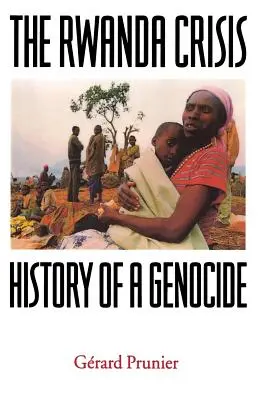 La crise du Rwanda : Histoire d'un génocide - The Rwanda Crisis: History of a Genocide