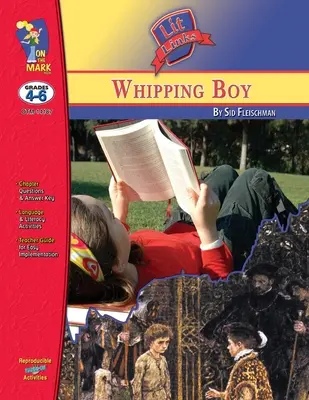 The Whipping Boy, de Sid Fleischman Lit Link Grades 4-6 - The Whipping Boy, by Sid Fleischman Lit Link Grades 4-6
