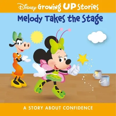 Disney Growing Up Stories Melody Takes the Stage : Une histoire sur la confiance en soi - Disney Growing Up Stories Melody Takes the Stage: A Story about Confidence