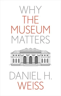 L'importance du musée - Why the Museum Matters