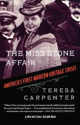 L'affaire Miss Stone : La première prise d'otages moderne en Amérique - The Miss Stone Affair: America's First Modern Hostage Crisis