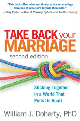 Reprenez votre mariage : Se serrer les coudes dans un monde qui nous sépare - Take Back Your Marriage: Sticking Together in a World That Pulls Us Apart