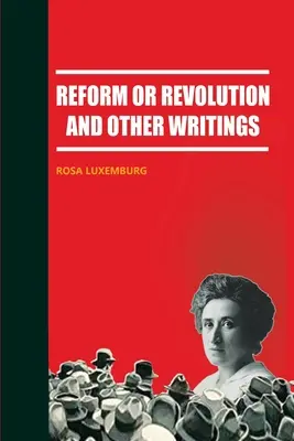 Réforme ou révolution et autres écrits - Reform or Revolution and Other Writings