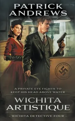 Wichita Artistique : Wichita Artistique : Une série de détectives privés - Wichita Artistique: A Private Eye Series