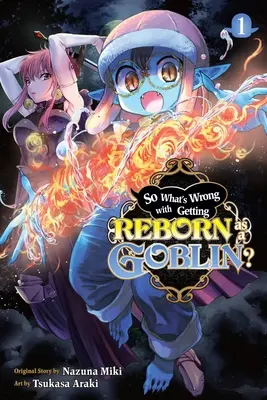 Qu'y a-t-il de mal à renaître sous la forme d'un gobelin, tome 1 ? - So What's Wrong with Getting Reborn as a Goblin?, Vol. 1