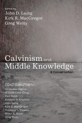 Le calvinisme et la connaissance du milieu - Calvinism and Middle Knowledge