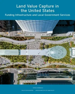 La capture de la valeur foncière aux États-Unis : Financement des infrastructures et des services publics locaux - Land Value Capture in the United States: Funding Infrastructure and Local Government Services