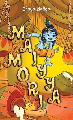 Maiyya Mori : une petite histoire de Krishna - Maiyya Mori: A Little Krishna Story