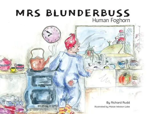 Mme Blunderbuss : La corne de brume humaine - Mrs Blunderbuss: Human Foghorn