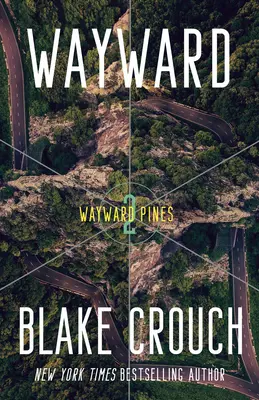 Les Chemins de l'avenir : Wayward Pines : 2 - Wayward: Wayward Pines: 2