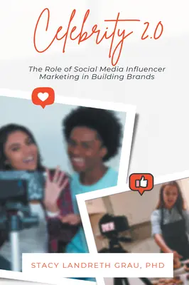Célébrité 2.0 : Le rôle du marketing d'influence des médias sociaux dans la construction des marques - Celebrity 2.0: The Role of Social Media Influencer Marketing in Building Brands