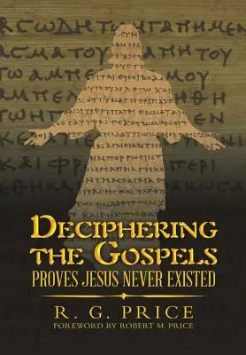 Déchiffrer les Évangiles : La preuve que Jésus n'a jamais existé - Deciphering the Gospels: Proves Jesus Never Existed