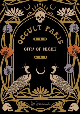 Paris occulte : La ville de la nuit - Occult Paris: City of Night