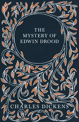 Le mystère d'Edwin Drood : Le mystère d'Edwin Drood : Appréciations et critiques par G. K. Chesterton - The Mystery of Edwin Drood: With Appreciations and Criticisms By G. K. Chesterton