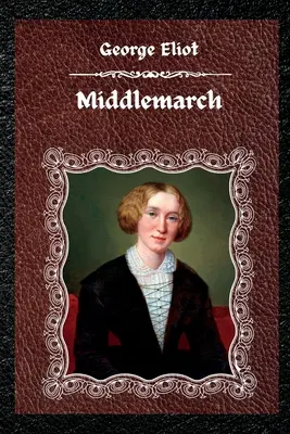 La quête du milieu - Middlemarch