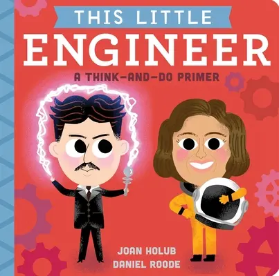 Ce petit ingénieur : Une introduction à la réflexion et à l'action - This Little Engineer: A Think-And-Do Primer