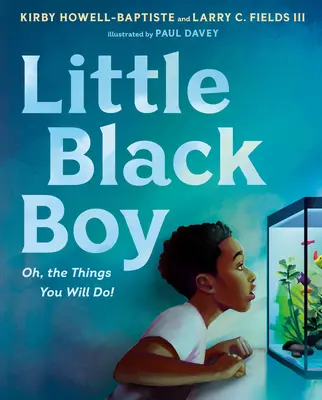 Le petit garçon noir : Oh, the Things You Will Do ! - Little Black Boy: Oh, the Things You Will Do!