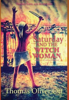 Samedi et la femme sorcière : un roman du souvenir - Saturday & the Witch Woman: a novel of remembrance