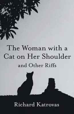 La femme avec un chat sur l'épaule : Et autres riffs - The Woman with a Cat on Her Shoulder: And Other Riffs