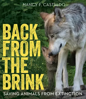 De retour du gouffre : Sauver les animaux de l'extinction - Back from the Brink: Saving Animals from Extinction