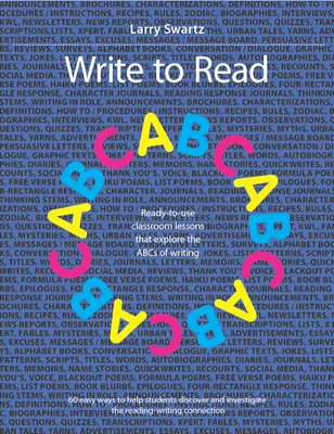 Écrire pour lire : Des leçons prêtes à l'emploi qui explorent l'ABC de l'écriture - Write to Read: Ready-To-Use Classroom Lessons That Explore the ABCs of Writing