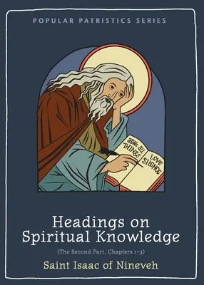 Rubriques sur la connaissance spirituelle : Deuxième partie, chapitres 1-3 - Headings on Spiritual Knowledge: The Second Part, Chapters 1-3