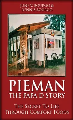 Pieman - L'histoire de Papa D : Le secret de la vie à travers les aliments réconfortants - Pieman - The Papa D Story: The Secret To Life Through Comfort Foods