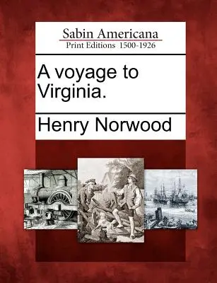 Un voyage en Virginie. - A Voyage to Virginia.