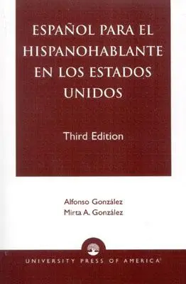 L'espagnol pour les hispanophones des États-Unis, troisième édition - Espanol Para el Hispanohablante en los Estados Unidos, Third Edition