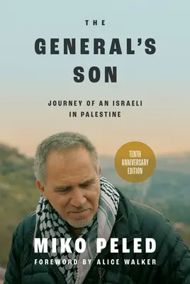 Le fils du général : Voyage d'un Israélien en Palestine - The General's Son: Journey of an Israeli in Palestine