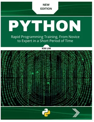Pyhton : Formation à la programmation rapide, du novice à l'expert en peu de temps - Pyhton: Rapid Programming Training, From Novice to Expert in a Short Period of Time