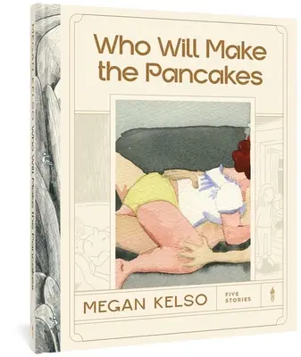 Qui fera les crêpes : Cinq histoires - Who Will Make the Pancakes: Five Stories