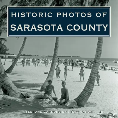 Photos historiques du comté de Sarasota - Historic Photos of Sarasota County