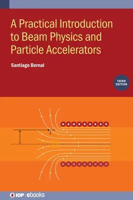 Introduction pratique à la physique des faisceaux et aux accélérateurs de particules - Practical Introduction to Beam Physics and Particle Accelerators