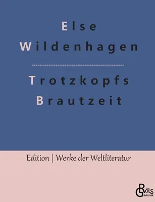 Le mariage de Trotsky - Trotzkopfs Brautzeit