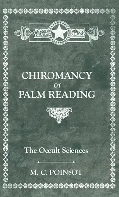 Les sciences occultes - La chiromancie ou la lecture des lignes de la main - The Occult Sciences - Chiromancy or Palm Reading