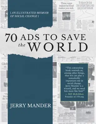 70 publicités pour sauver le monde : Une mémoire illustrée du changement social - 70 Ads to Save the World: An Illustrated Memoir of Social Change